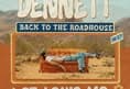 Dennett - Back to the Roadhouse Tour 2026 flyer